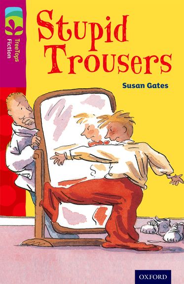 TreeTops Fiction Level 10A Stupid Trousers