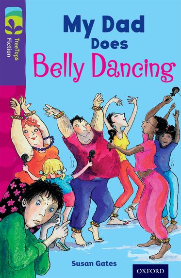 TreeTops Fiction Level 11B My Dad Does Belly Dancing