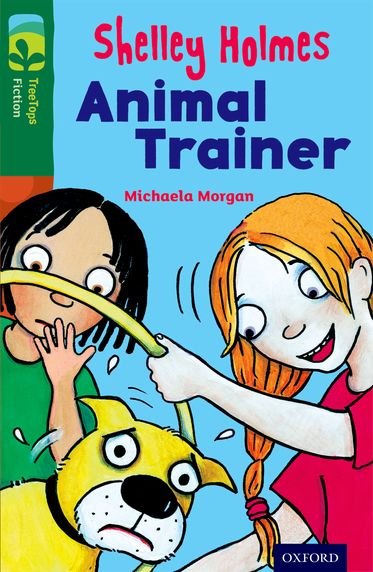 TreeTops Fiction Level 12C Shelley Holmes Animal Trainer