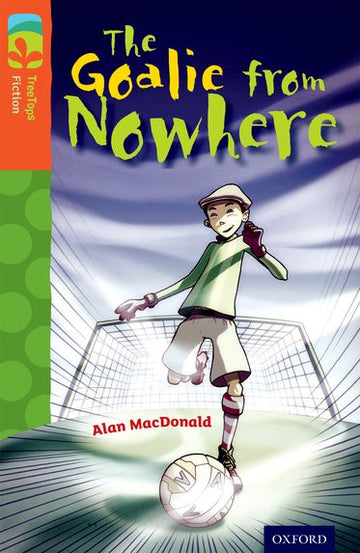 TreeTops Fiction Level 13A The Goalie from Nowhere