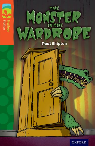 TreeTops Fiction Level 13A The Monster in the Wardrobe