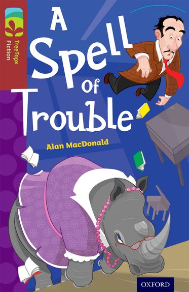 TreeTops Fiction Level 15 A Spell of Trouble