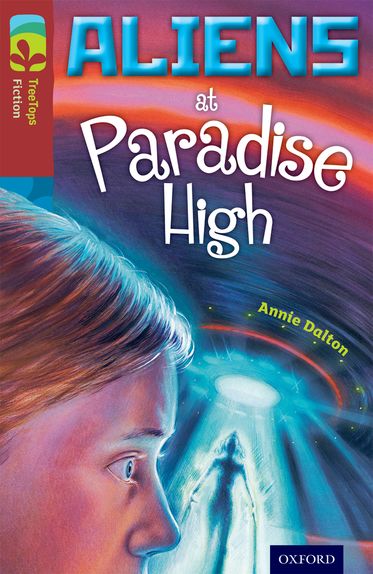 TreeTops Fiction Level 15A Aliens at Paradise High
