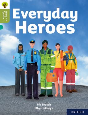 Oxford Reading Tree Word Sparks: Level 7 Everyday Heroes