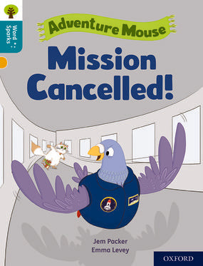 Oxford Reading Tree Word Sparks: Level 9 Mission Cancelled!
