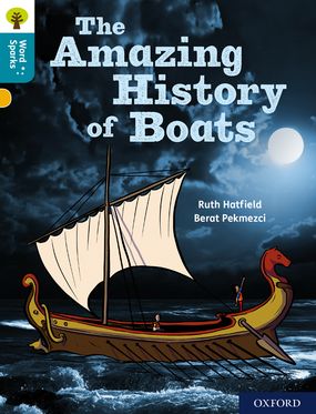 Oxford Reading Tree Word Sparks: Level 9 The Amazing History of Boats