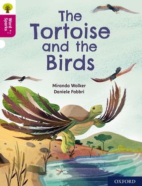 Oxford Reading Tree Word Sparks: Level 10 The Tortoise and the Birds