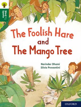 Oxford Reading Tree Word Sparks Level 12 The Foolish Hare and The Mango Tree