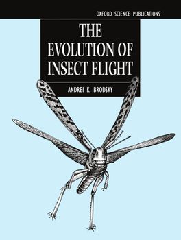 Evolution of Insect Flight, The