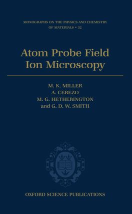 Atom Probe Field Ion Microscopy