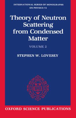 Theory of Neutron Scattering from Condensed Matter, The