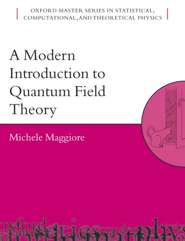 Modern Introduction to Quantum Field Theory, A