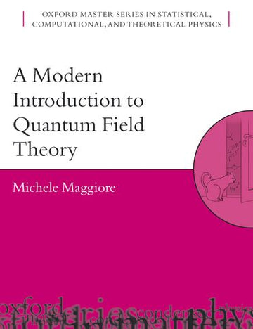 Modern Introduction to Quantum Field Theory, A