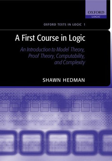 First Course In Logic An Introduction To Model Theory,, A