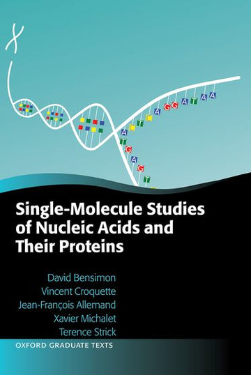 Single Molecule Studies of Nucleic Acids and Their Proteins