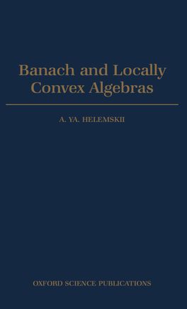 Banach and Locally Convex Algebras