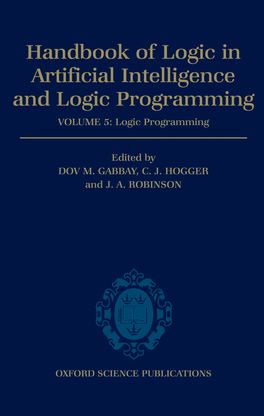 Handbook of Logic in Artificial Intelligence and Logic Programming: Volume 5