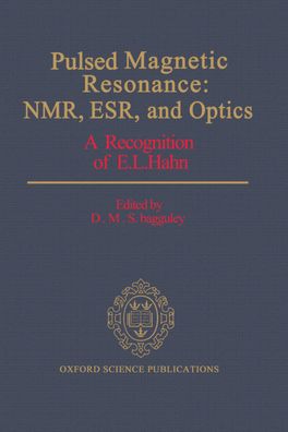 Pulsed Magnetic Resonance: NMR,  ESR,  and Optics