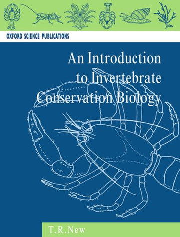 Introduction to Invertebrate Conservation Biology, An