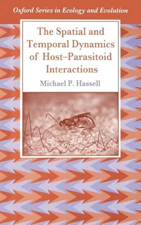 Spatial and Temporal Dynamics of Host-Parasitoid Interactions, The