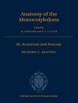 Anatomy of the Monocotyledons: IX Acoraceae and Araceae
