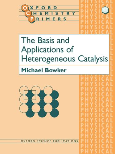 Basis and Applications of Heterogeneous Catalysis, The