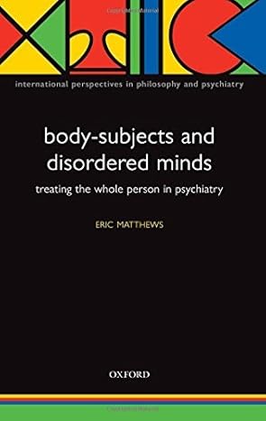 Body-Subjects and Disordered Minds