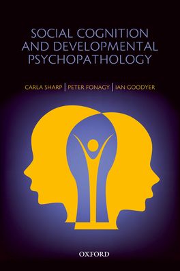 Social Cognition and Developmental Psychopathology