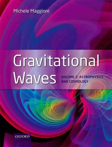 Gravitational Waves, Volume 2 Astrophysics and Cosmology