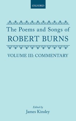 The Poems and Songs of Robert Burns: Volume III: Commentary