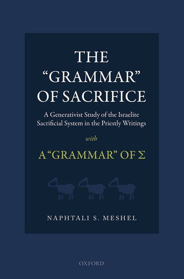 The 'Grammar' of Sacrifice: A Generativist Study of the Israelite