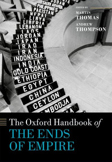 Oxford Handbook of the Ends of Empire, The