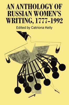 Anthology of Russian Women's Writing 1777-1992, An