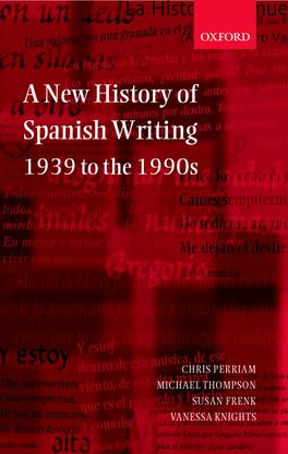 New History of Spanish Writing, 1939 to the 1990s, A