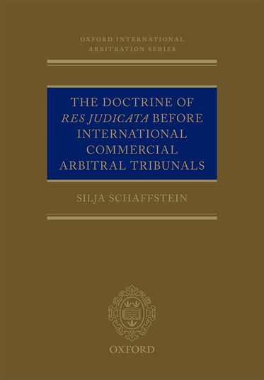 The Doctrine of Res Judicata Before International Commercial Arbitral Tribunals
