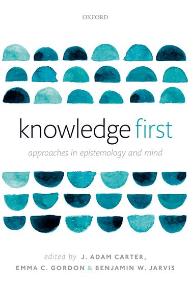 Knowledge First Approaches in Epistemology and Mind