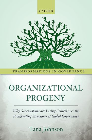Organizational Progeny: Why Governments are Losing Control over the