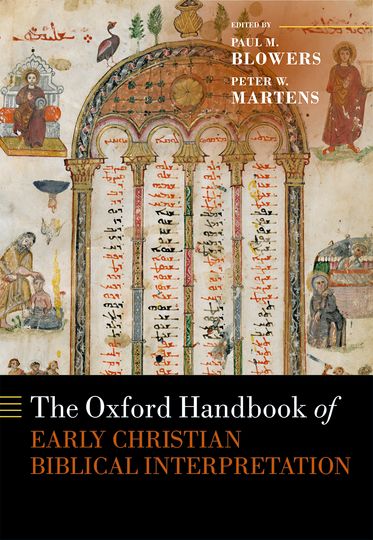 Oxford Handbook of Early Christian Biblical Interpretation, The
