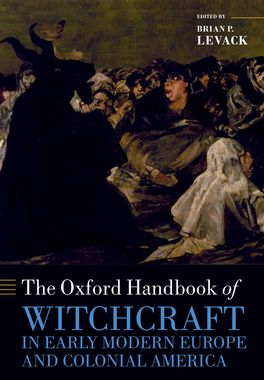 Oxford Handbook of Witchcraft in Early Modern Europe and Colonial America, The