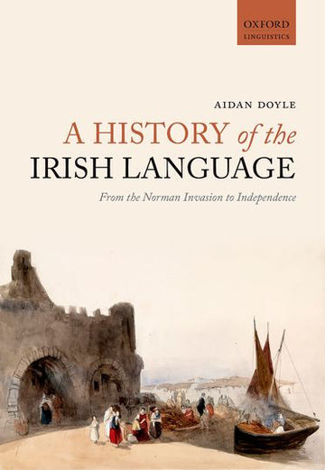History of the Irish Language, A