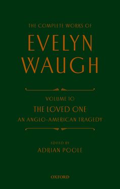 Complete Works of Evelyn Waugh: The Loved One
