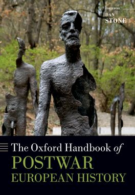 Oxford Handbook of Postwar European History, The