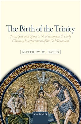 The Birth of the Trinity: Jesus, God, and Spirit in New Testament and Early
