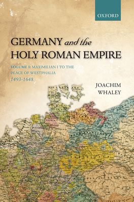 Germany and the Holy Roman Empire: Volume I