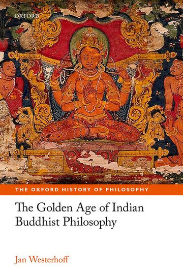 Golden Age of Indian Buddhist Philosophy, The