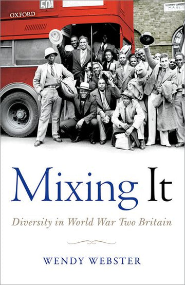Mixing It Diversity in World War Two Britain