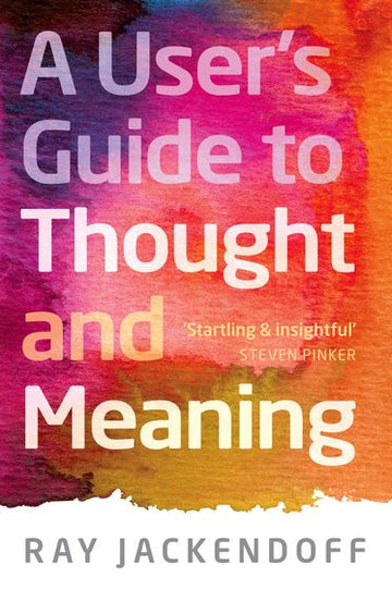 User's Guide to Thought and Meaning, A