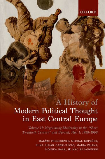 A History of Modern Political Thought in East Central Europe Volume II