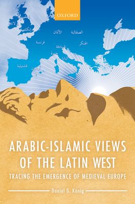 Arabic Islamic Views of the Latin West