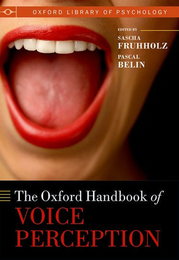 Oxford Handbook of Voice Perception, The